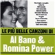 Al Bano & Romina Power - Le Più Belle Canzoni Di Al Bano & Romina Power