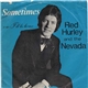 Red Hurley & The Nevada - Sometimes / I'll Be Home