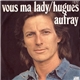 Hugues Aufray - Vous Ma Lady