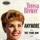 Teresa Brewer - Anymore / That Piano Man