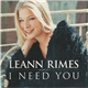 LeAnn Rimes - I Need You