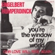 Engelbert Humperdinck - You're The Window Of My World